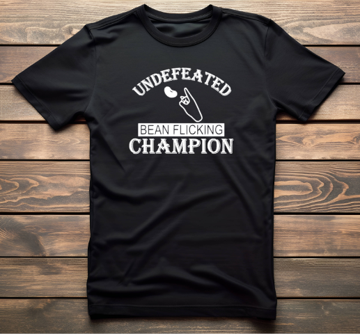 UNDEFEATED BEAN FLICKING CHAMPION